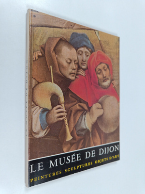 Pierre Quarre : Le Musee de Dijon
