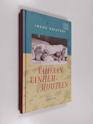 Irene Kristeri : Vahvaan vanhemmuuteen