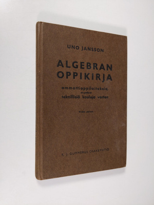 Uno Jansson : Algebran oppikirja : ammattioppilaitoksia, ...