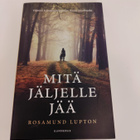 Rosamund Lupton; Mitä jäljelle jää - pikkukuva 1