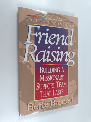 Betty Barnett : Friend Raising - Building a Missionary Su...