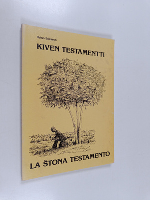 Reino Eriksson : Kiven testamentti = La stona testamento