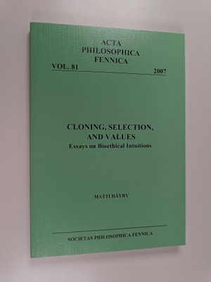 Matti Hayry : Cloning, selection, and values : essays on ...
