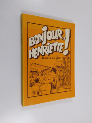Anja-Liisa ym. (toim.) Alanko : Bonjour, Henriette!