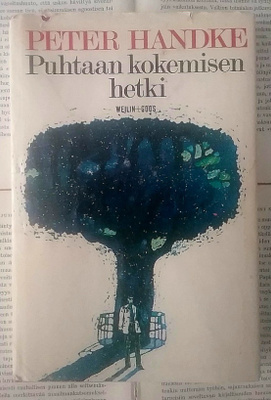 Peter Handke - Puhtaan kokemisen hetki (sid.)