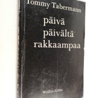 Tommy Tabermann : Päivä päivältä rakkaampaa : runoja - pikkukuva 1