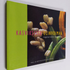 Kasviksista elinvoimaa : vegetaristin ruokaopas - pikkukuva 1