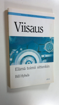 Bill Hybels : Viisaus : elämä toimii sittenkin