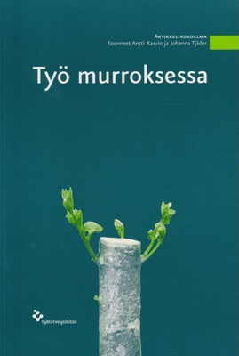 Antti Kasvio (toim.): Työ murroksessa