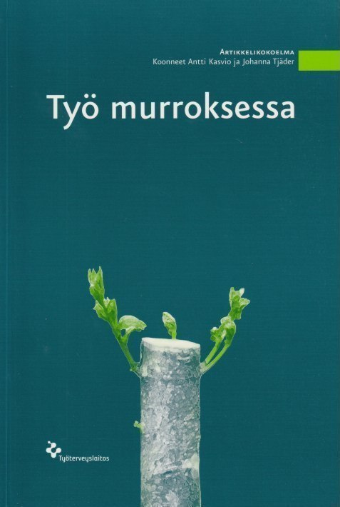 Antti Kasvio (toim.): Työ murroksessa