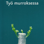 Antti Kasvio (toim.): Työ murroksessa - pikkukuva 1