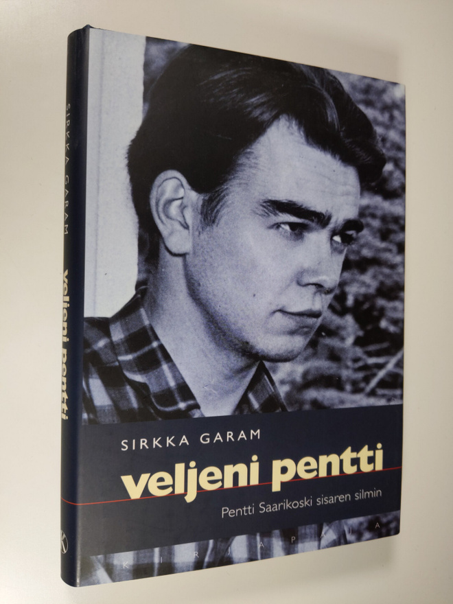 Sirkka Garam : Veljeni Pentti : Pentti Saarikoski sisaren...