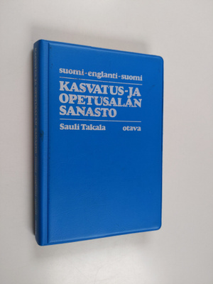 Sauli Takala : Kasvatus- ja opetusalan sanasto : suomi - ...