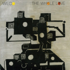 WILCO - THE WHOLE LOVE - pikkukuva 1