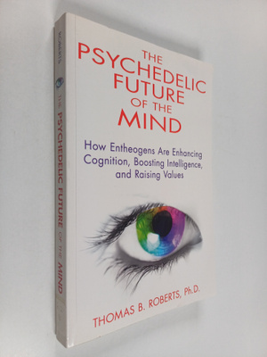 Thomas B. Roberts : The Psychedelic Future of the Mind : ...