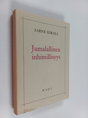 Aarne Siirala : Jumalallinen inhimillisyys