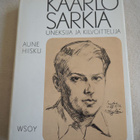 A. Hiisku: Kaarlo Sarkia Uneksija ja kilvoittelija, v. 1972 - pikkukuva 1