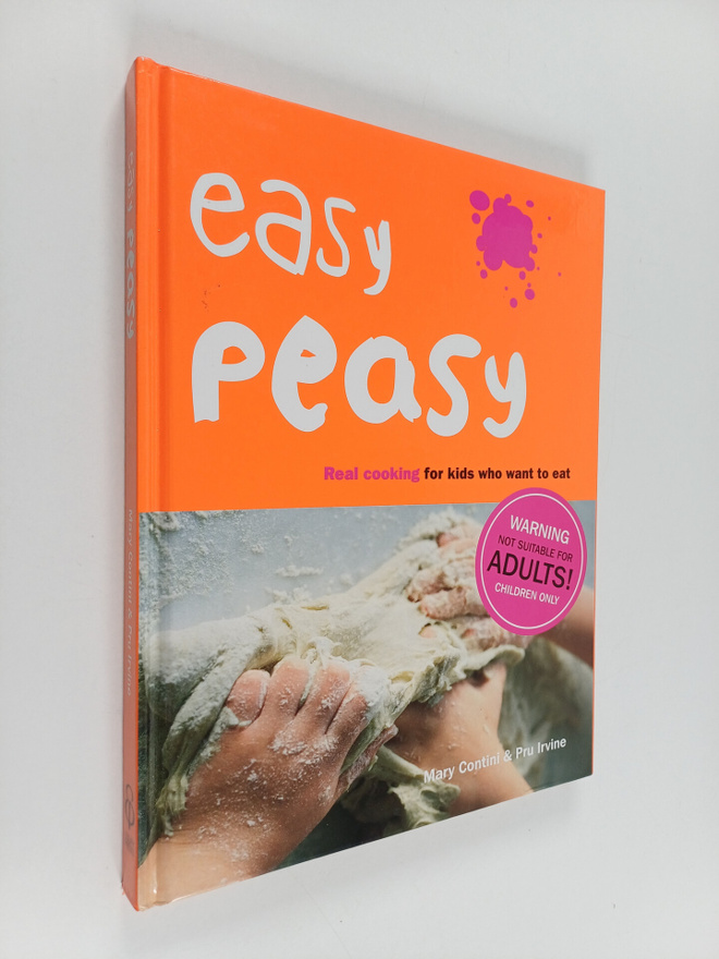 Mary Contini ym. : Easy Peasy : Real Cooking for Kids Who...