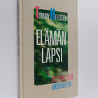 Tommy Hellsten : Elämän lapsi : vastuulliseen aikuisuuteen - pikkukuva 1