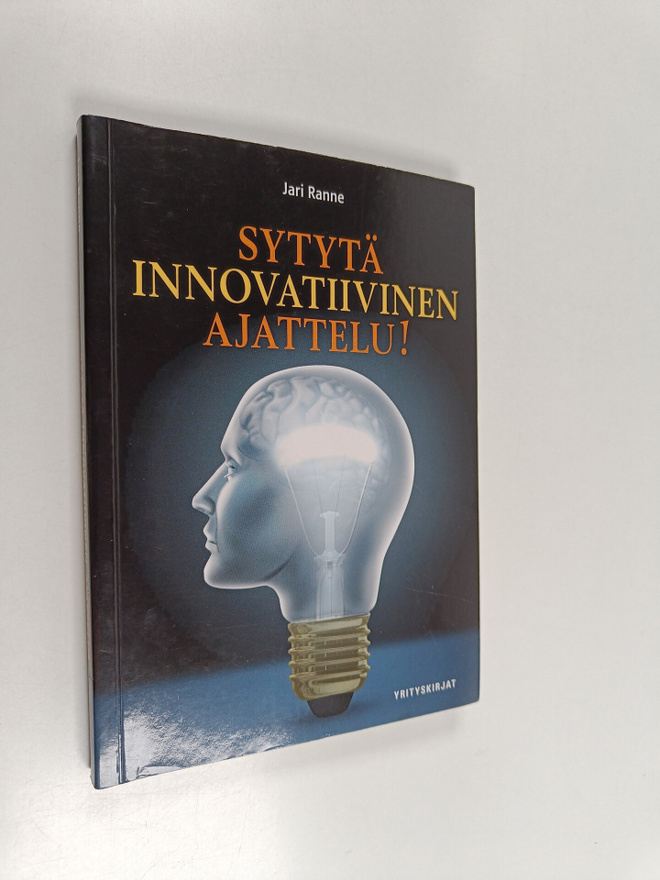 Jari Ranne : Sytytä innovatiivinen ajattelu!