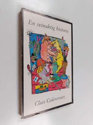 Claes Cedercreutz : En svinaktig historia
