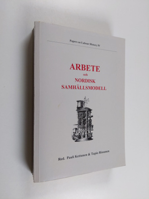 Arbete och nordisk samhällsmodell - texter från den fjärd...