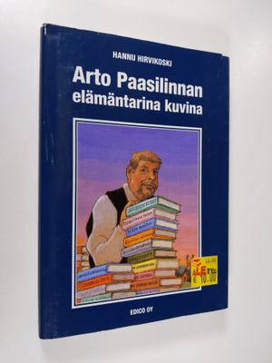 Hannu Hirvikoski : Arto Paasilinnan elämäntarina kuvina