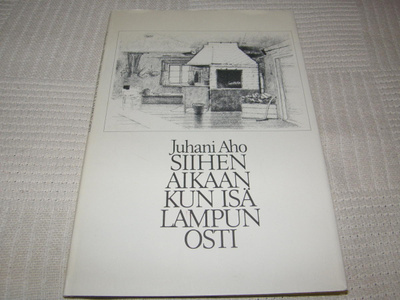 Juhani Aho Siihen aikaan kun isä lampun osti