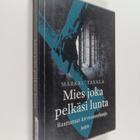Markku Tasala : Mies joka pelkäsi lunta - pikkukuva 1