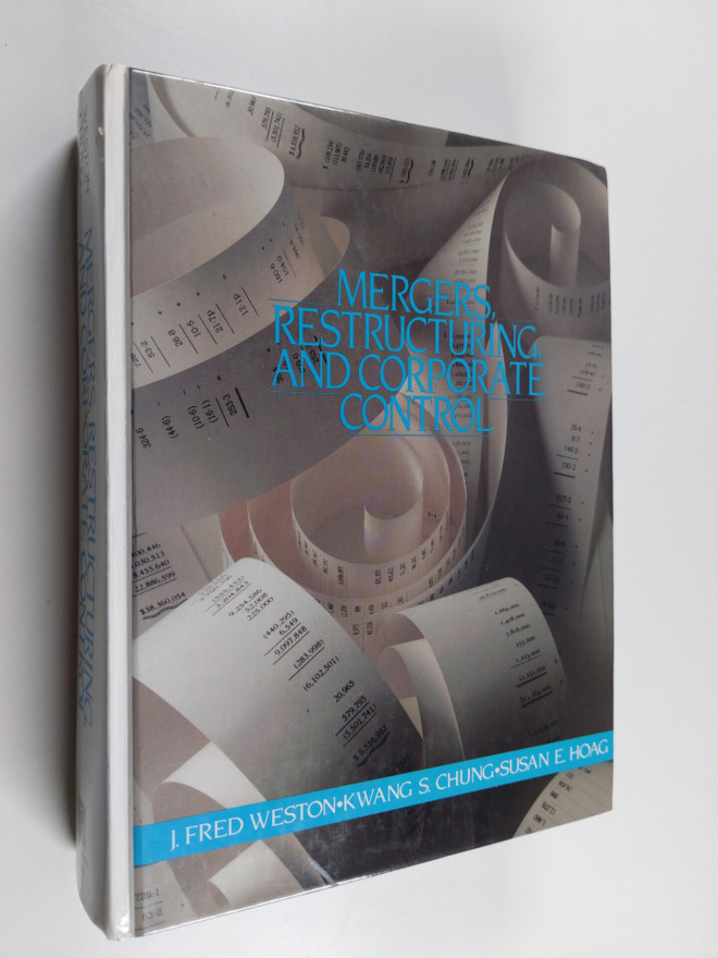 John Fred Weston : Mergers, restructuring, and corporate ...