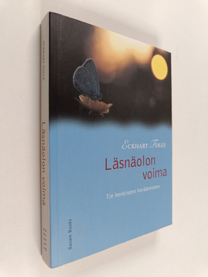Eckhart Tolle : Läsnäolon voima : tie henkiseen heräämiseen