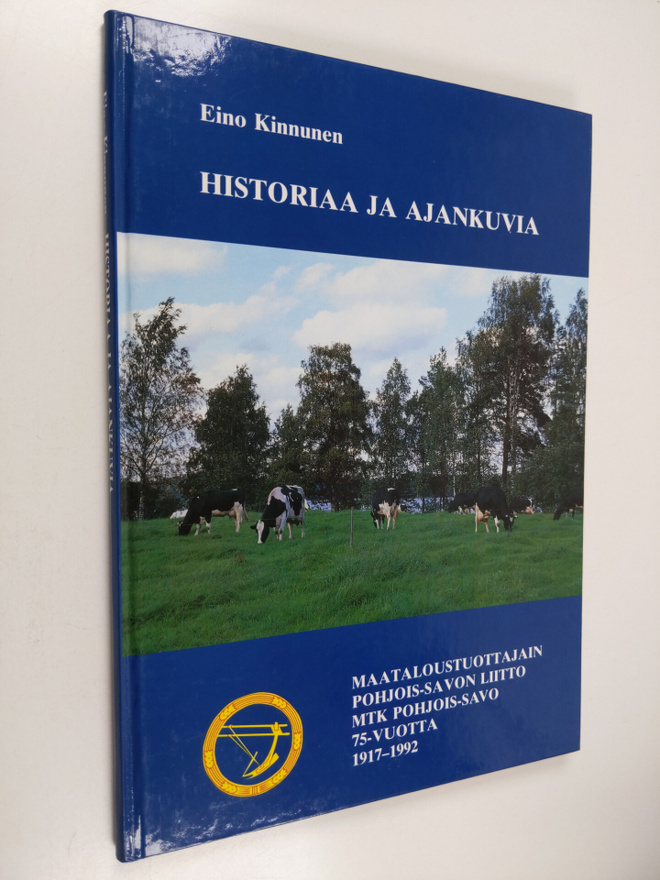Eino Kinnunen : Historiaa ja ajankuvia Maataloustuottajai...
