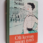 Elsa Soini : Oli kerran nuori tyttö : romaani 1910-luvun ... - pikkukuva 1