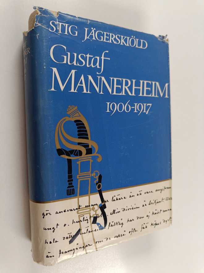 Stig Jägerskiöld : Gustaf Mannerheim 1906-1917 (Ruotsinki...