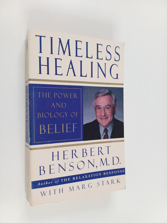 Herbert Benson ym. : Timeless healing : the power and bio...