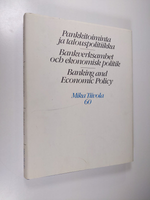 Pankkitoiminta ja talouspolitiikka = Bankverksamhet och e...