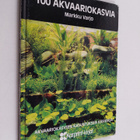 Markku Varjo : 100 akvaariokasvia - pikkukuva 1