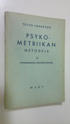 Toivo Vahervuo : Psykometriikan metodeja 2, Psykometriika...