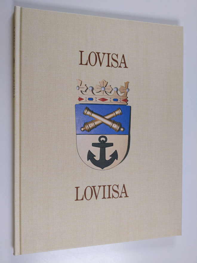 Veikko Laihanen : Lovisa = Loviisa = The Town of Loviisa