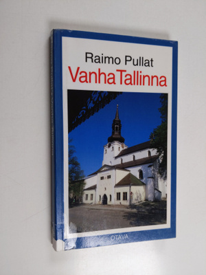 Raimo Pullat : Vanha Tallinna