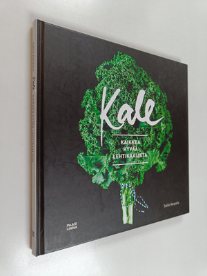 Salla Korpela : Kale : kaikkea hyvää lehtikaalista