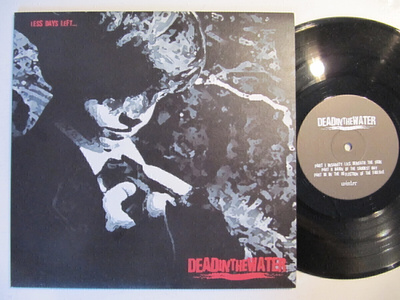 Dead In The Water Less Days Left 10" sinkku