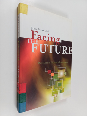 Facing the future : developing teacher education