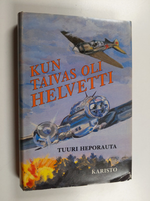Tuuri Heporauta : Kun taivas oli helvetti : lentomestari ...
