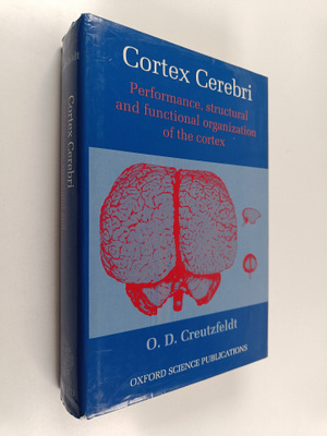 O. D. Creutzfeldt : Cortex cerebri : performance, structu...
