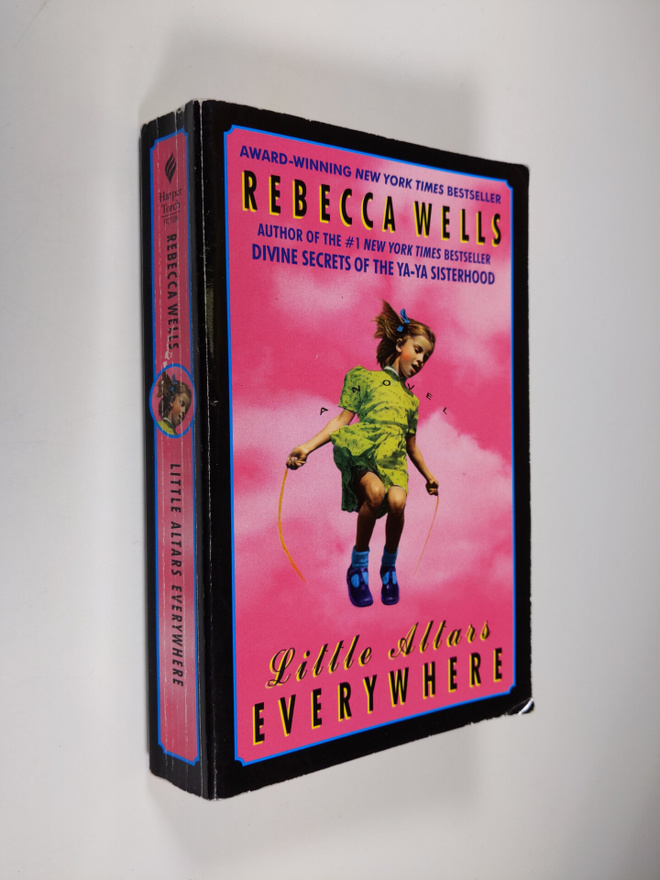 Rebecca Wells : Little Altars Everywhere - A Novel