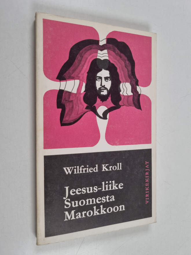 Wilfried (toim.) Kroll : Jeesus-liike Suomesta Marokkoon ...