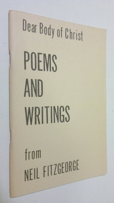 Neil Fitzgeorge : Dear Body of Christ : poems and writings
