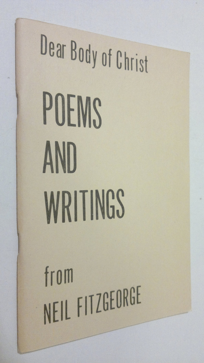 Neil Fitzgeorge : Dear Body of Christ : poems and writings