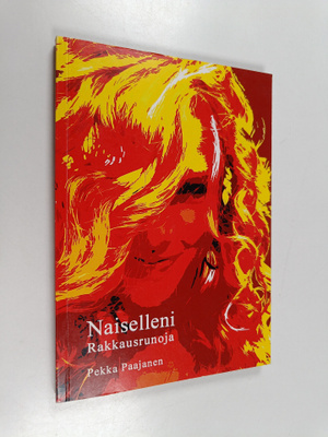 Pekka Paajanen : Naiselleni : Rakkausrunoja (signeerattu)